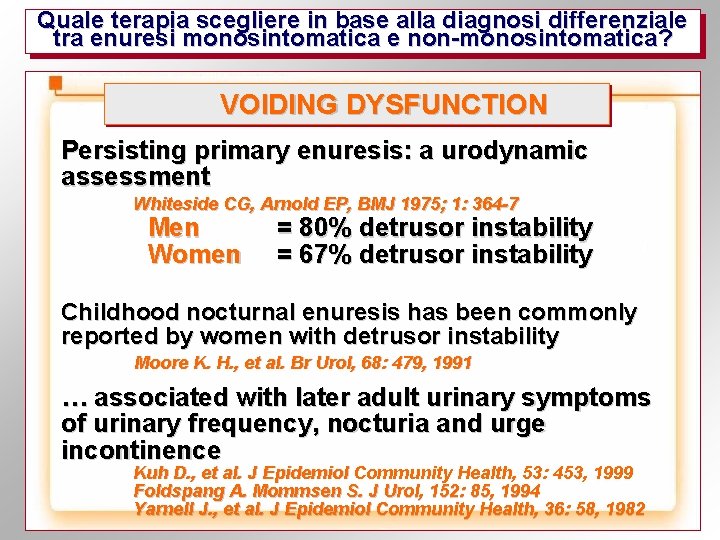 Quale terapia scegliere in base alla diagnosi differenziale tra enuresi monosintomatica e non-monosintomatica? VOIDING