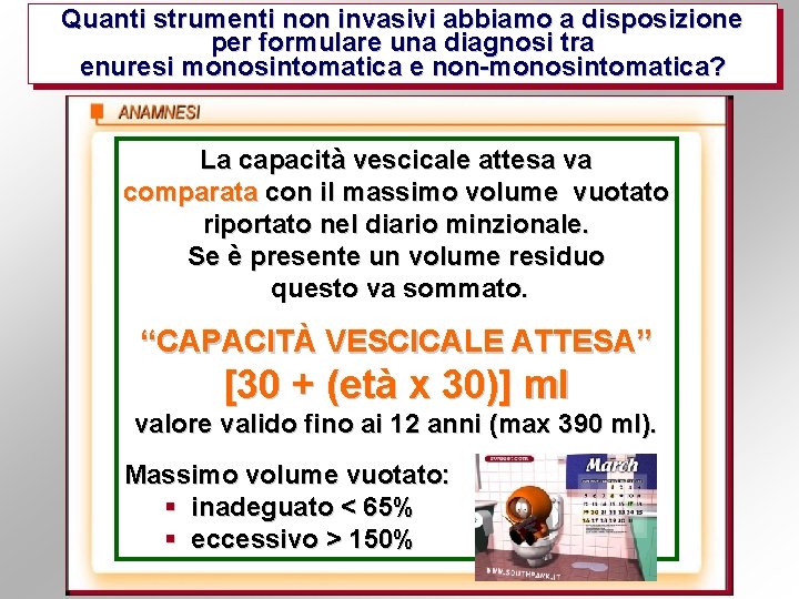 Quanti strumenti non invasivi abbiamo a disposizione per formulare una diagnosi tra enuresi monosintomatica