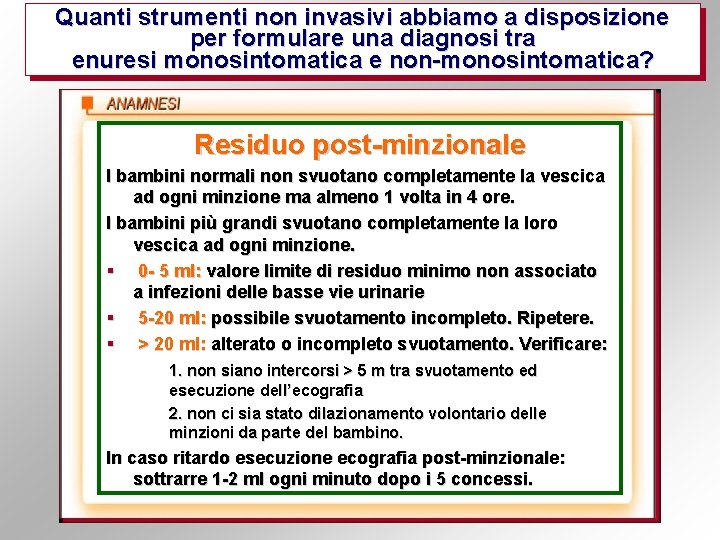 Quanti strumenti non invasivi abbiamo a disposizione per formulare una diagnosi tra enuresi monosintomatica