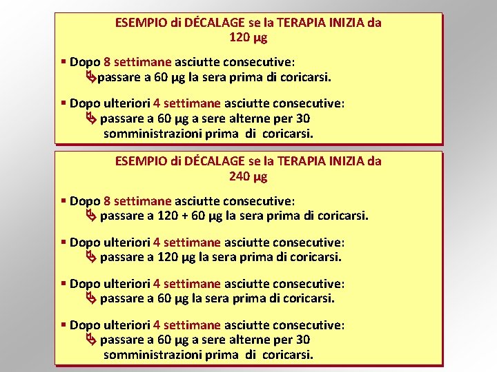 ESEMPIO di DÉCALAGE se la TERAPIA INIZIA da 120 μg § Dopo 8 settimane