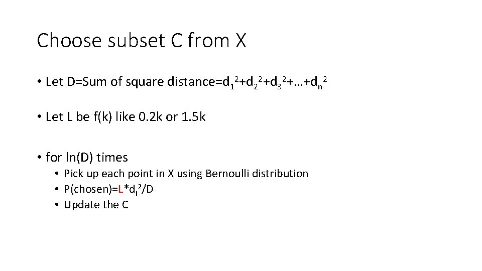 Choose subset C from X • Let D=Sum of square distance=d 12+d 22+d 32+…+dn