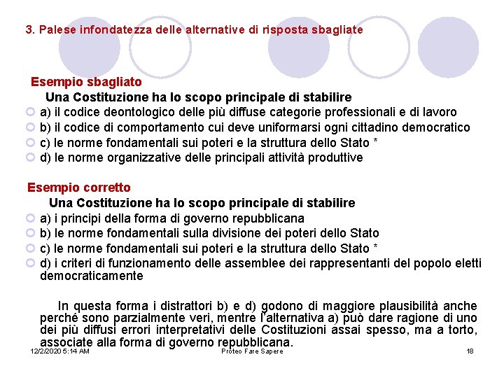 3. Palese infondatezza delle alternative di risposta sbagliate Esempio sbagliato Una Costituzione ha lo 3. Palese infondatezza delle alternative di risposta sbagliate Esempio sbagliato Una Costituzione ha lo