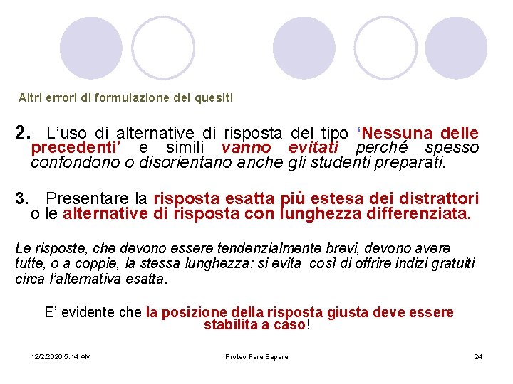 Altri errori di formulazione dei quesiti 2. L’uso di alternative di risposta del tipo Altri errori di formulazione dei quesiti 2. L’uso di alternative di risposta del tipo
