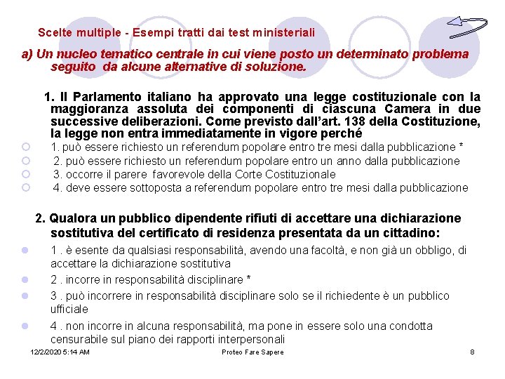Scelte multiple - Esempi tratti dai test ministeriali a) Un nucleo tematico centrale in Scelte multiple - Esempi tratti dai test ministeriali a) Un nucleo tematico centrale in