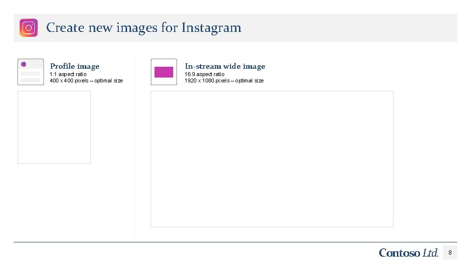 Create new images for Instagram Profile image In-stream wide image 1: 1 aspect ratio