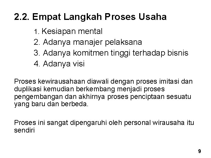 2. 2. Empat Langkah Proses Usaha 1. Kesiapan mental 2. Adanya manajer pelaksana 3.