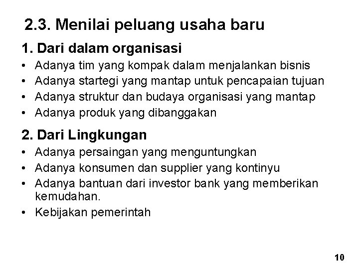 2. 3. Menilai peluang usaha baru 1. Dari dalam organisasi • • Adanya tim