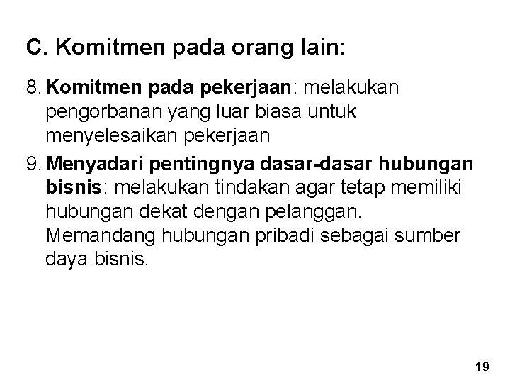 C. Komitmen pada orang lain: 8. Komitmen pada pekerjaan: melakukan pengorbanan yang luar biasa