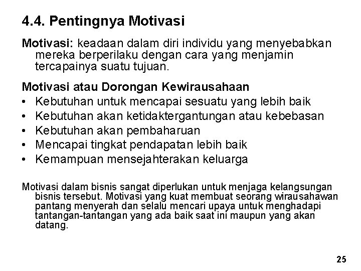 4. 4. Pentingnya Motivasi: keadaan dalam diri individu yang menyebabkan mereka berperilaku dengan cara