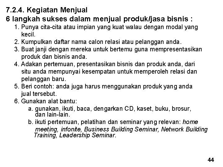 7. 2. 4. Kegiatan Menjual 6 langkah sukses dalam menjual produk/jasa bisnis : 1.