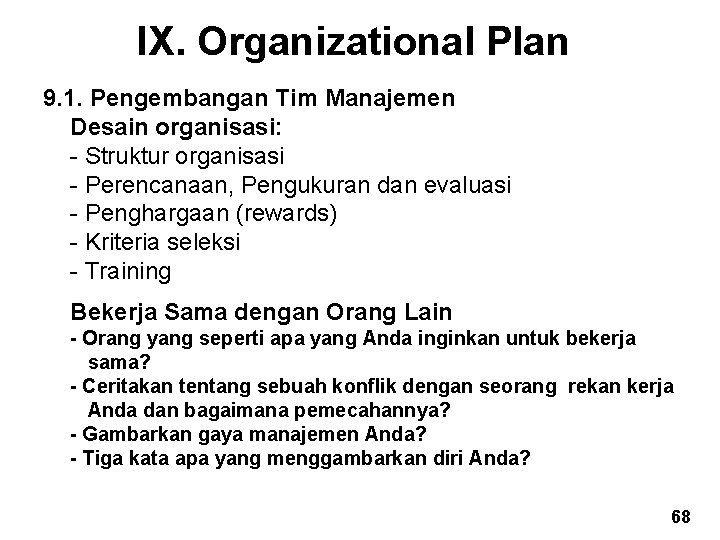 IX. Organizational Plan 9. 1. Pengembangan Tim Manajemen Desain organisasi: - Struktur organisasi -