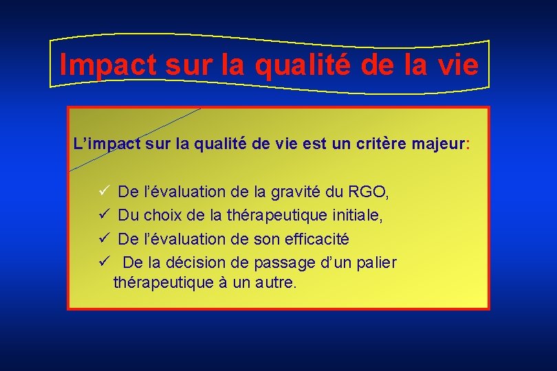 Impact sur la qualité de la vie L’impact sur la qualité de vie est