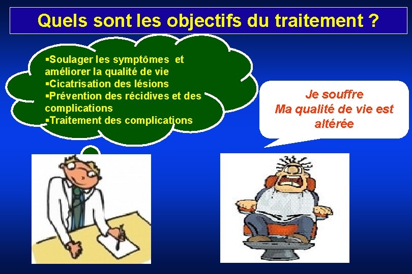 Quels sont les objectifs du traitement ? §Soulager les symptômes et améliorer la qualité