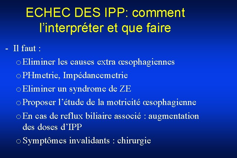 ECHEC DES IPP: comment l’interpréter et que faire - Il faut : o Eliminer