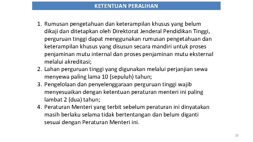 KETENTUAN PERALIHAN 1. Rumusan pengetahuan dan keterampilan khusus yang belum dikaji dan ditetapkan oleh