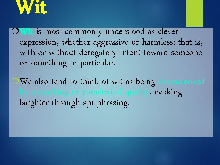 Wit ¦Wit is most commonly understood as clever expression, whether aggressive or harmless; that