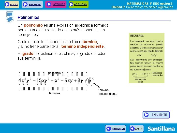 INICIO ESQUEMA INTERNET MATEMÁTICAS 4º ESO opción B Unidad 3: Polinomios y fracciones algebraicas