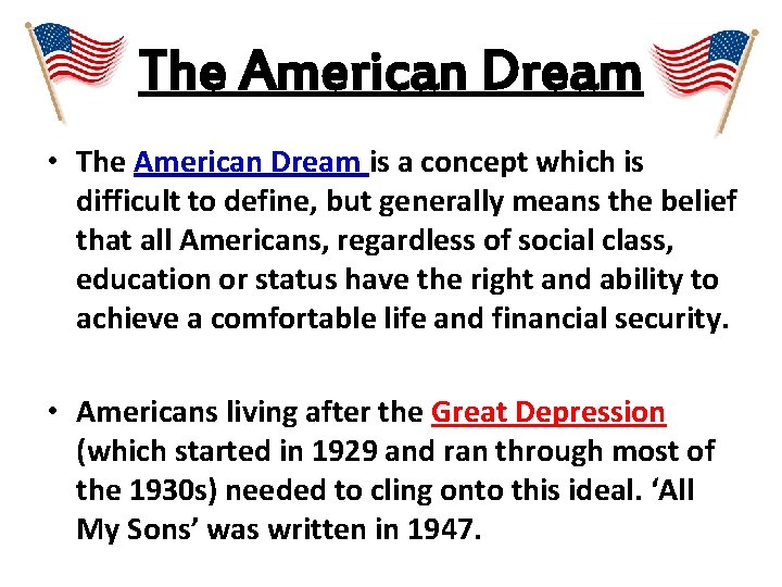 The American Dream • The American Dream is a concept which is difficult to