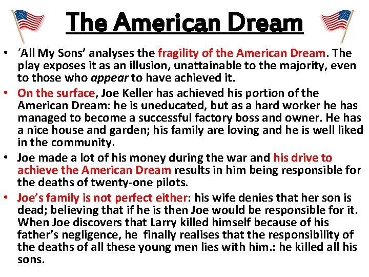 The American Dream • ‘All My Sons’ analyses the fragility of the American Dream.