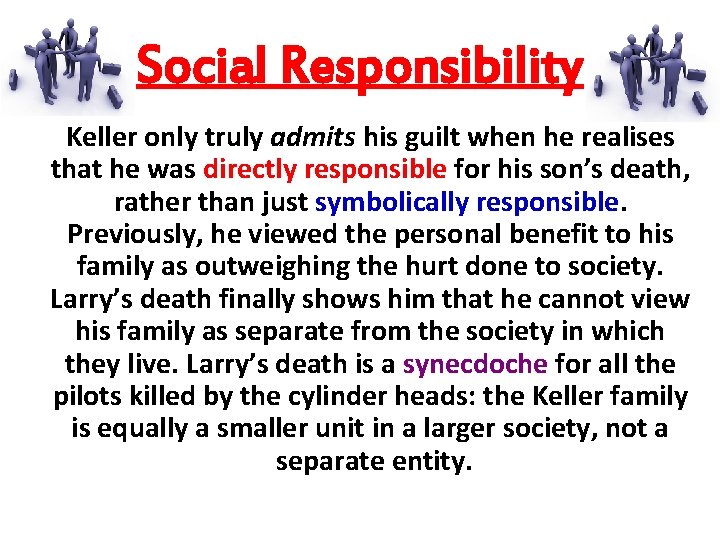 Social Responsibility Keller only truly admits his guilt when he realises that he was