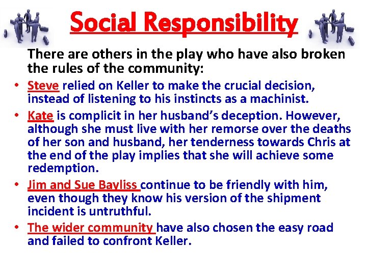 Social Responsibility There are others in the play who have also broken the rules