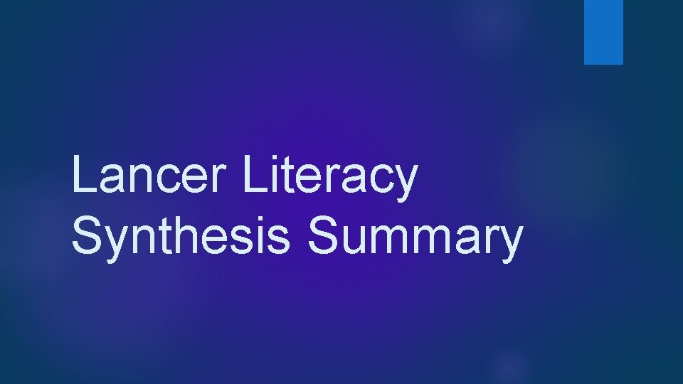 Lancer Literacy Synthesis Summary 