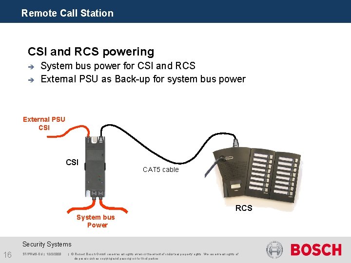 Remote Call Station CSI and RCS powering è è System bus power for CSI