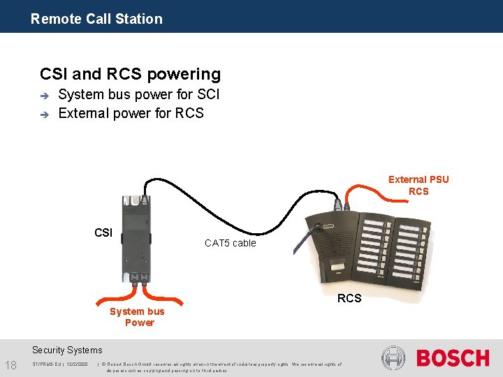 Remote Call Station CSI and RCS powering è è System bus power for SCI