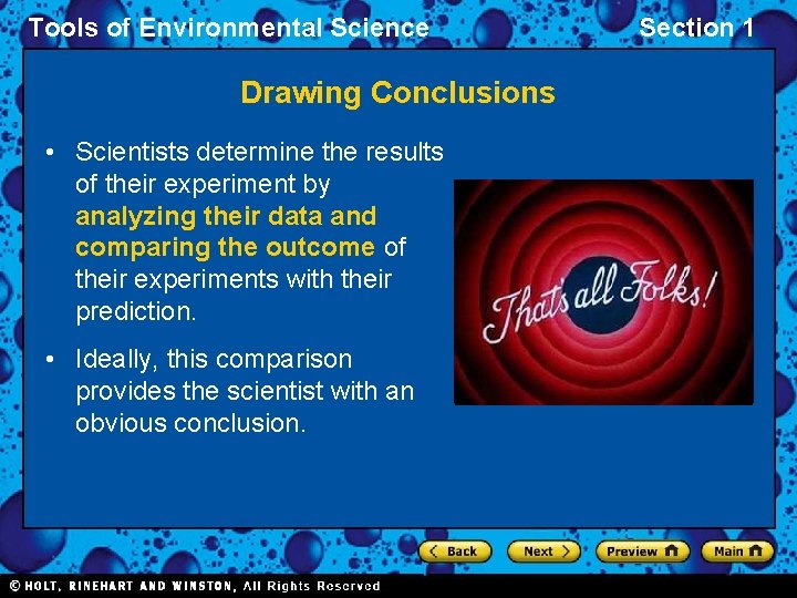 Tools of Environmental Science Drawing Conclusions • Scientists determine the results of their experiment
