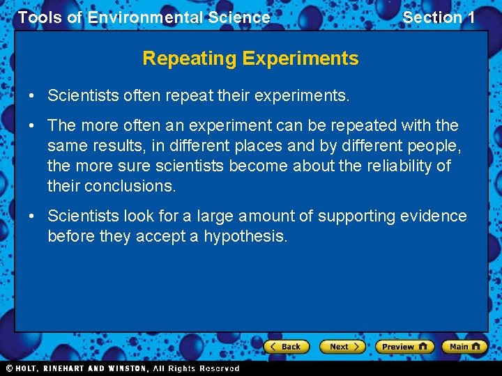 Tools of Environmental Science Section 1 Repeating Experiments • Scientists often repeat their experiments.