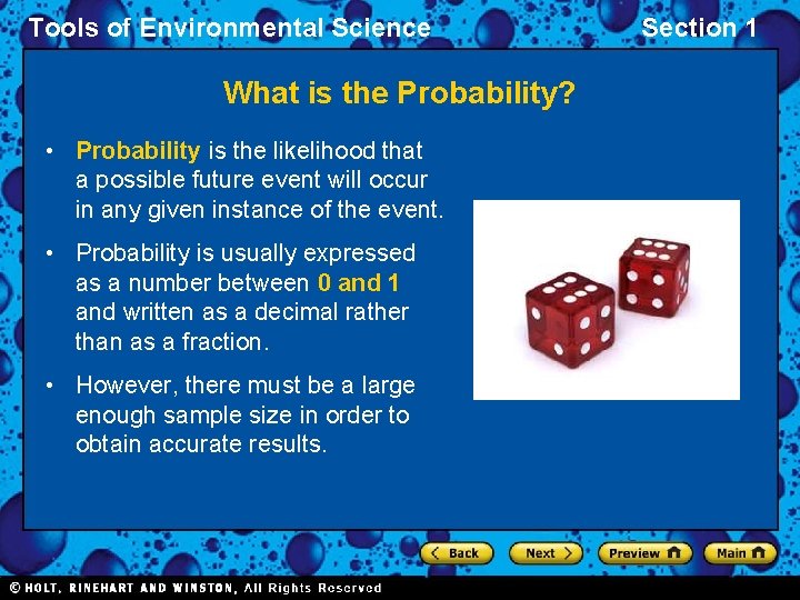 Tools of Environmental Science What is the Probability? • Probability is the likelihood that
