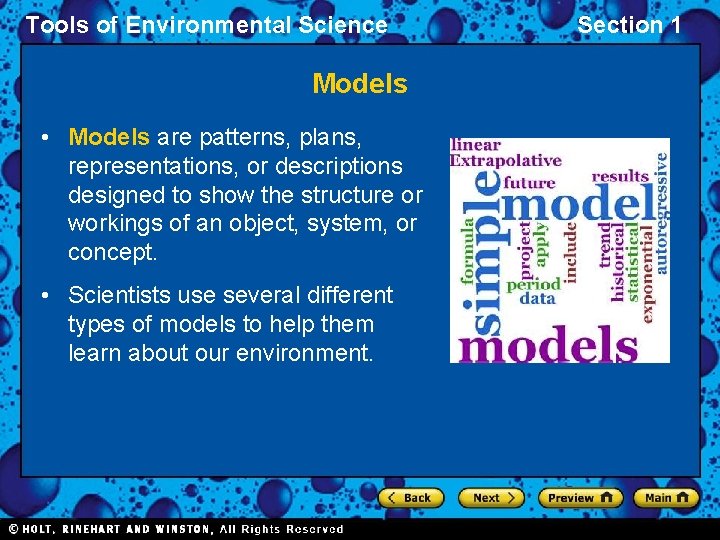 Tools of Environmental Science Models • Models are patterns, plans, representations, or descriptions designed