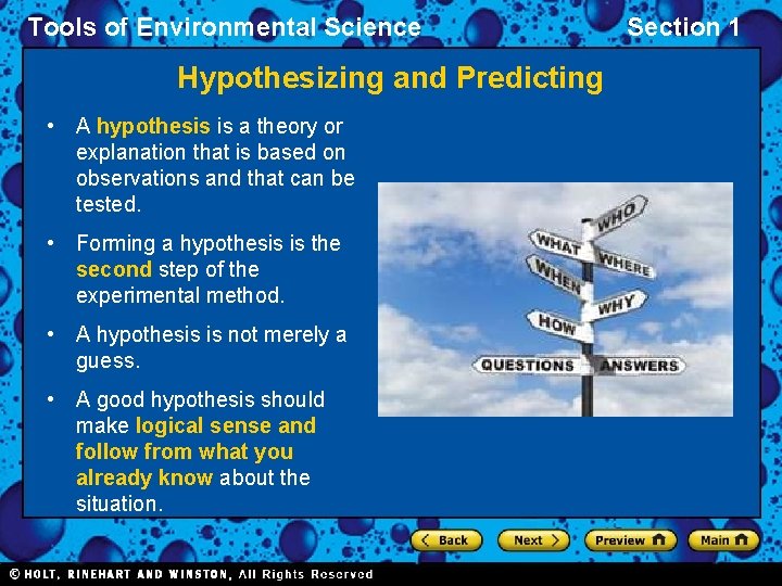 Tools of Environmental Science Hypothesizing and Predicting • A hypothesis is a theory or