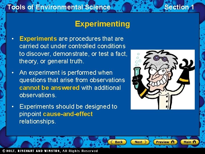Tools of Environmental Science Experimenting • Experiments are procedures that are carried out under