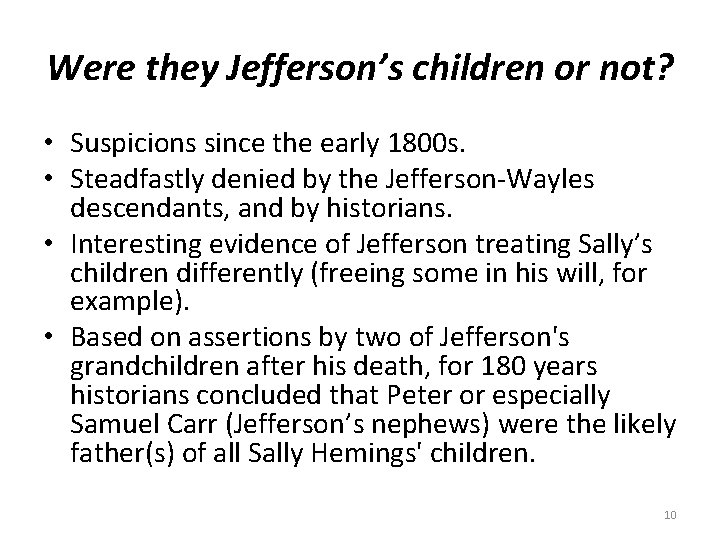 Were they Jefferson’s children or not? • Suspicions since the early 1800 s. •