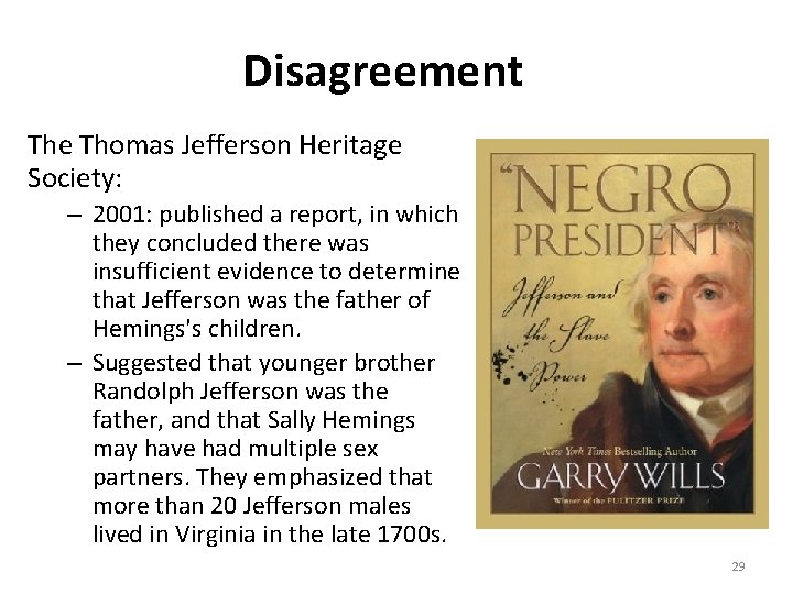 Disagreement The Thomas Jefferson Heritage Society: – 2001: published a report, in which they