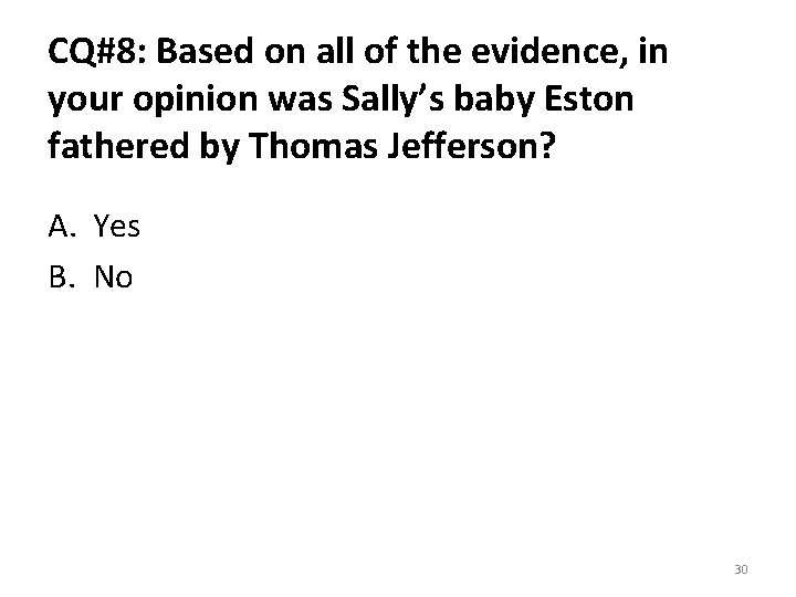 CQ#8: Based on all of the evidence, in your opinion was Sally’s baby Eston