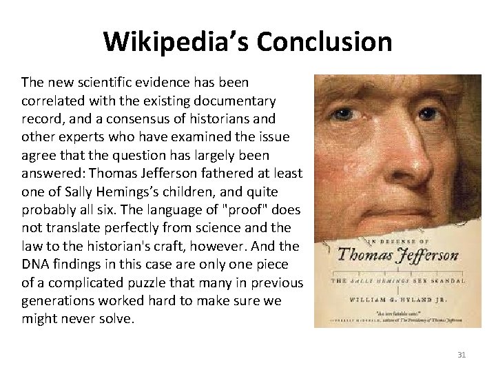 Wikipedia’s Conclusion The new scientific evidence has been correlated with the existing documentary record,