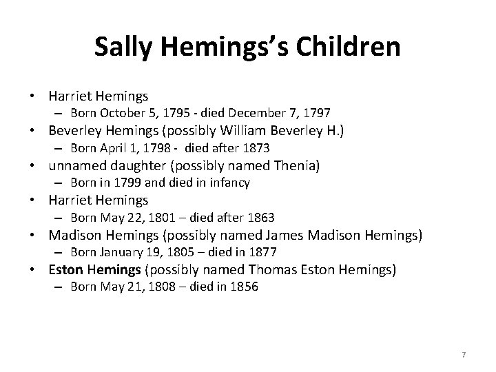 Sally Hemings’s Children • Harriet Hemings – Born October 5, 1795 - died December