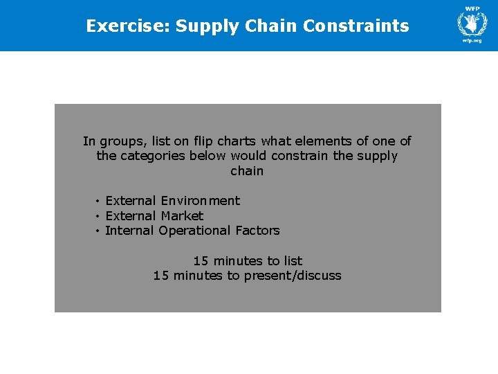 Exercise: Supply Chain Constraints In groups, list on flip charts what elements of one