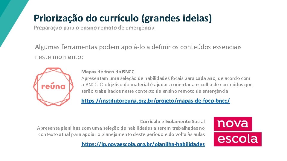 Priorização do currículo (grandes ideias) Preparação para o ensino remoto de emergência Algumas ferramentas