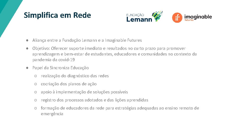 Simplifica em Rede ● Aliança entre a Fundação Lemann e a Imaginable Futures ●