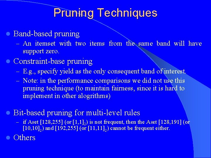 Pruning Techniques l Band-based pruning – An itemset with two items from the same