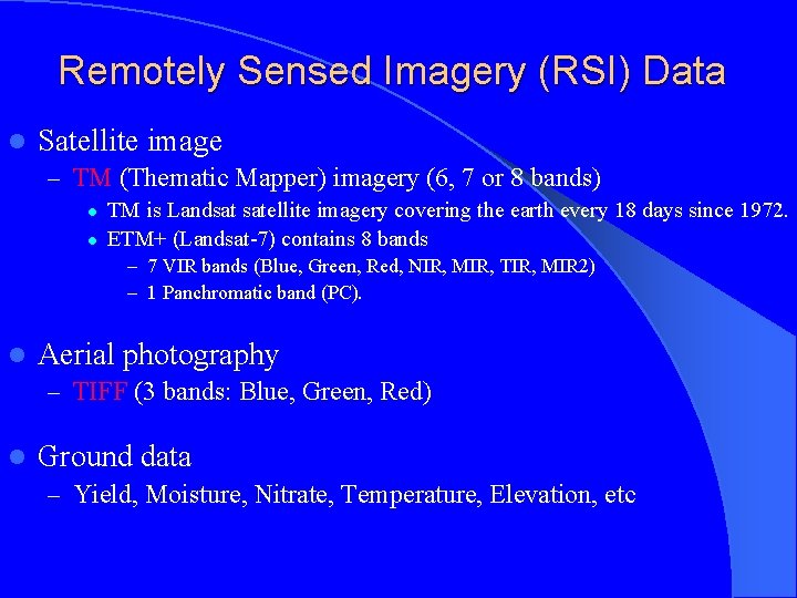 Remotely Sensed Imagery (RSI) Data l Satellite image – TM (Thematic Mapper) imagery (6,