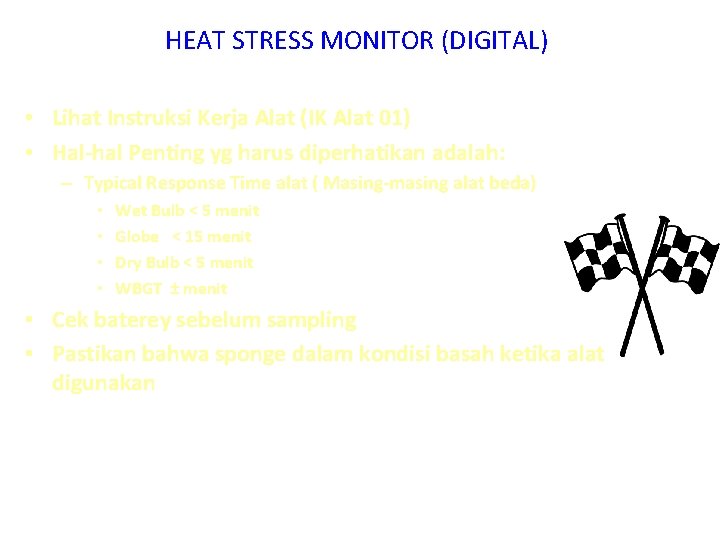 HEAT STRESS MONITOR (DIGITAL) • Lihat Instruksi Kerja Alat (IK Alat 01) • Hal-hal