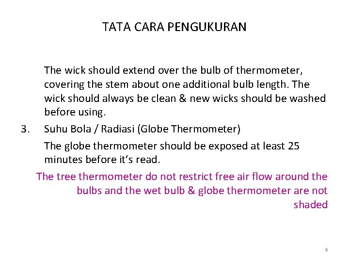 TATA CARA PENGUKURAN The wick should extend over the bulb of thermometer, covering the