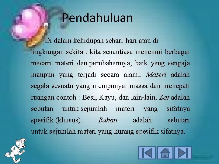 Pendahuluan Di dalam kehidupan sehari-hari atau di lingkungan sekitar, kita senantiasa menemui berbagai macam