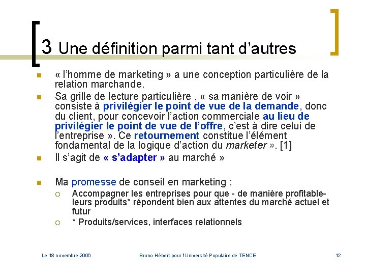 3 Une définition parmi tant d’autres n « l’homme de marketing » a une 3 Une définition parmi tant d’autres n « l’homme de marketing » a une