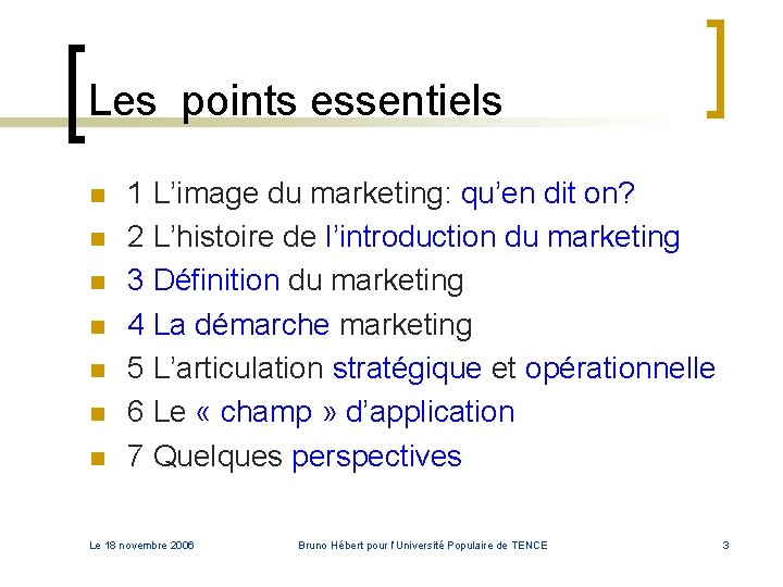 Les points essentiels n n n n 1 L’image du marketing: qu’en dit on? Les points essentiels n n n n 1 L’image du marketing: qu’en dit on?