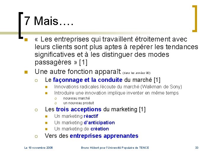 7 Mais…. n n « Les entreprises qui travaillent étroitement avec leurs clients sont 7 Mais…. n n « Les entreprises qui travaillent étroitement avec leurs clients sont